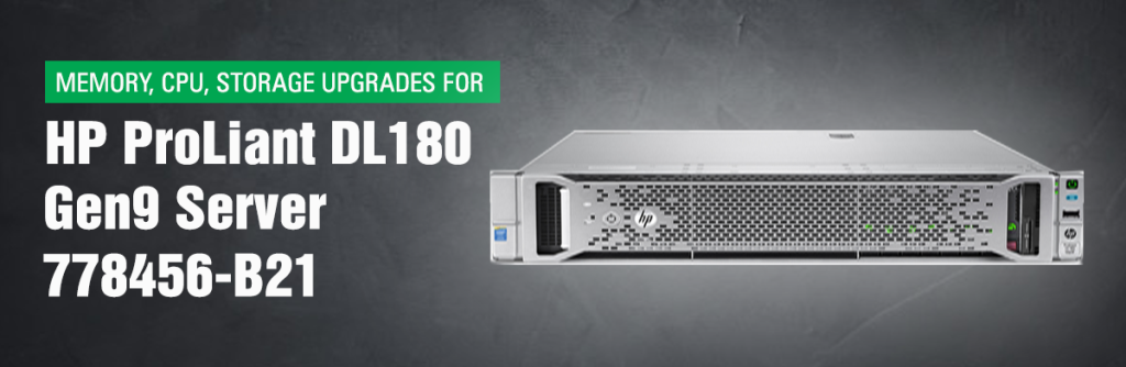 HOW TO UPGRADE HPE PROLIANT DL180 GEN9 SERVER 778456-B21